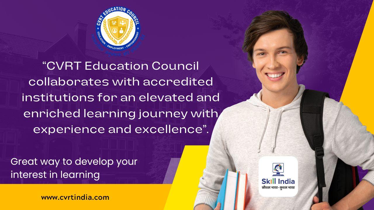 CVRT Education Council collaborates with accredited institutions for an elevated and enriched learning journey with experience and excellence